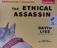 The Ethical Assassin written by David Liss performed by William Dufris on Audio CD (Unabridged)